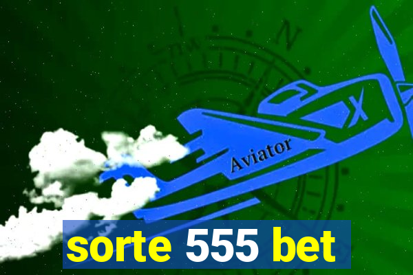 sorte 555 bet